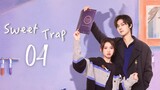 🇨🇳Ep.04 Sweet Trap (2024) [EngSub]