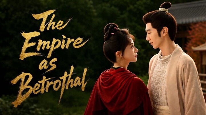THE EMPIRE AS BETROTHAL - EPISODE 9 [ ENG SUB ]