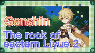 The rock of eastern Liyue 2