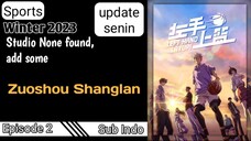 Zuoshou Shanglan Episode 2 Sub Indo