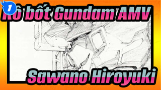 Rô bốt Gundam AMV
Sawano Hiroyuki_1