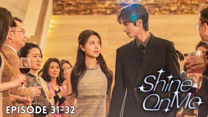 Shine on Me Episode 31-32 Subtitle Bahasa Indonesia