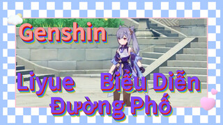 Liyue Biểu Diễn Đường Phố