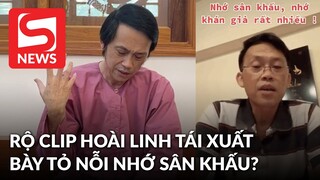 Rộ clip NS Hoài Linh tái xuất hậu lùm xùm từ thiện, bày tỏ nỗi nhớ sân khấu?