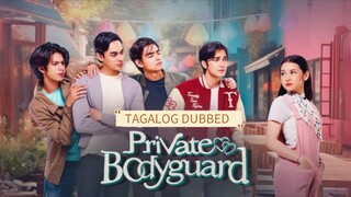 EP.7 [ PRIVATE BODYGUARD ] TAGALOG DUB