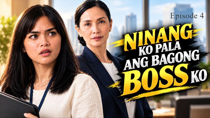Ninang ko pala ang bagong boss ko Ep 4