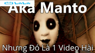 Aka Manto Nhưng Đó Là 1 Video Hài #funnygame