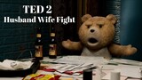TED 2 Movie Scene Husband Wife Fight - Funny Scene Teddy Bear