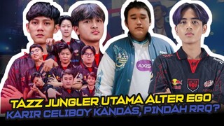 TAZZ JADI JUNGLER UTAMA ALTER EGO KARIR CELIBOY KANDAS SETELAH SEKIAN LAMA DI ROSTER, PINDAH RRQ?