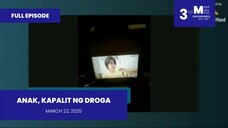 FULL EPISODE: Anak, Kapalit ng Droga • March 22, 2025 | Magpakailanman