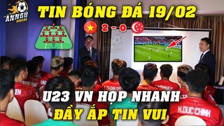 Họp Nhanh Sát Giờ Đấu U23 Singapore, HLV Đinh Thế Nam Ra Chỉ Thị Thép...U23 VN Đầy Ắp Tin Vui