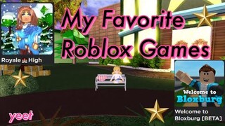 My Favorite Roblox Games! (Bloxburg, Survivor, Royale High, etc)