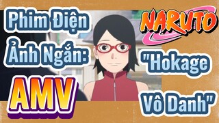 [Naruto] AMV | Phim Điện Ảnh Ngắn: "Hokage Vô Danh"