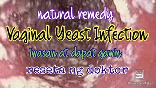 Vaginal Yeast Infection Nireseta ng doktor l Natural Remedy l iwasan at dapat na gawin