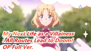 My Next Life as a Villainess: All Routes Lead to Doom! S2-OP Full Ver. - Fall In Love Andante