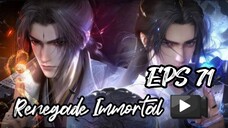 RENEGADE IMMORTAL EPS 71 (TERBARU)