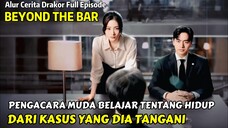BEYOND THR BAR FULL EPISODE 1 - 12 || KISAH PENGACARA BARU DAN KASUS YANG DITANGANINYA