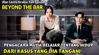 BEYOND THR BAR FULL EPISODE 1 - 12 || KISAH PENGACARA BARU DAN KASUS YANG DITANGANINYA