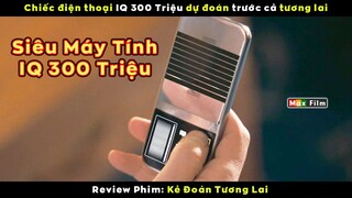 Chỉ cần có thứ này là nắm trong tay Hàng Tỷ Đô mỗi ngày - review phim Kẻ Đoán Tương Lai