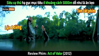 Siêu xạ thủ hạ gục mục tiêu ở khoảng cách 5000m dễ như là ăn kẹo - tóm tắt phim Act of Valor