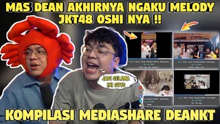 MAS DEAN Akhirnya Ngaku MELODY JKT48 Oshi Nya❗| Kompilasi Mediashare DEANKT