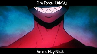 Fire Force「AMV」Hay Nhất