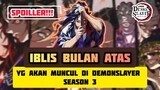 iblis bulan atas yg akan muncul di demon slayer season 3 | Spoiller Alart!!