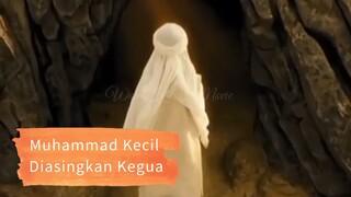MUHAMMAD KECIL DIASINGKAN KEGUA