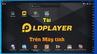 Cách tải Ldplayer trên máy tính laptop pc chơi game liên quân free fire mượt mà