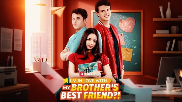 I'm In Love With My Brother's Best Friend!