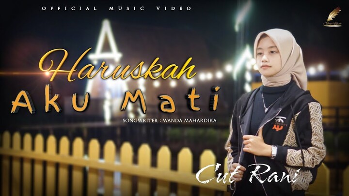 Cut Rani - Haruskah Aku Mati (Official Music Video)