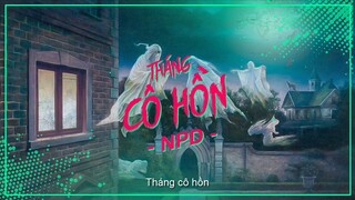 [ Bạn Có Tài Mà ] Tháng Cô Hồn -  NPD