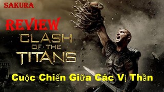 REVIEW PHIM CUỘC CHIẾN GIỮA CÁC VỊ THẦN || CLASH OF THE TIATANS || SAKURA REVIEW