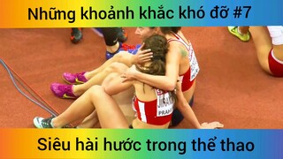 Những khoảnh khắc khó đỡ p7