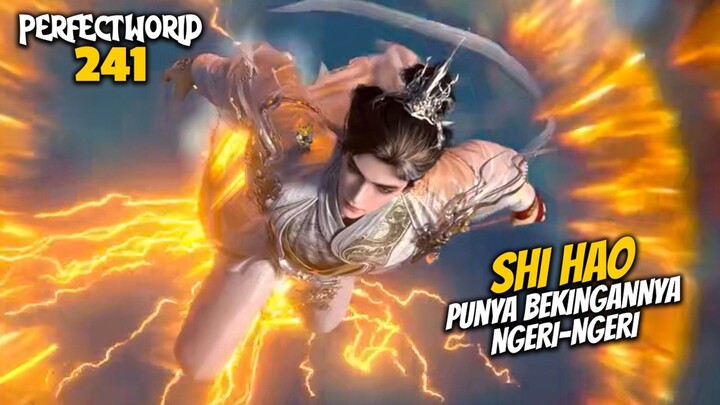 SHI HAO DIKIRA SENDIRI TERNYATA BEKINGANNYA NGERI-NGERI - ALUR CERITA PERFECT WORLD 241