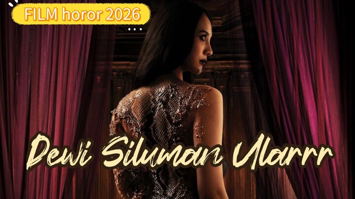 Film Dewi Siluman Ular Film horor Terbaru 2026