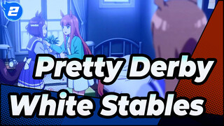 Pretty Derby|【Misunderstanding】White Stables-Pretty Day_2
