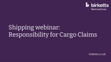 Shipping webinar - Responsibility for Cargo Claims