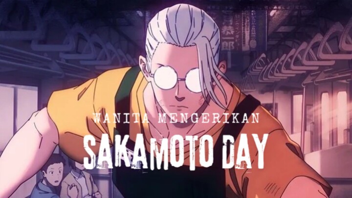 Sakamoto Day. Wanita Mengerikan Saat Baku Hantam.