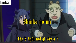 Shinka no mi_Tập 8 Ngài nói gì vậy ?