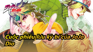 [Cuộc phiêu lưu kỳ bí của JoJo] Dio--- Vị cứu tinh của những kẻ độc ác