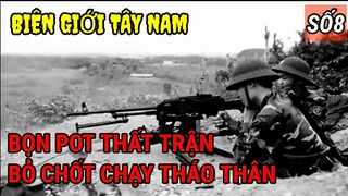 (Số 8) Bọn PolPot Bị Bật Chốt Chạy Như Vịt / Hồi Ức Người Lính