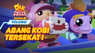 Tolong! Abang Kobi Tersekat! | Episod 10 | Didi & Friends Rescue Squad