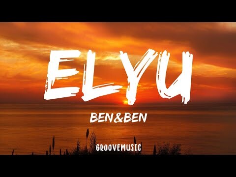 Ben&Ben - Elyu (Lyrics)