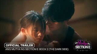 ANG MUTYA NG SECTION E BOOK 2 : Official Trailer (the dark side)