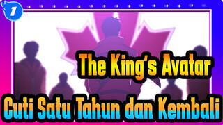 The King's Avatar [AMV Epik] Cuti Satu Tahun dan Kembali_1