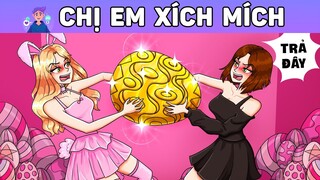 CHỊ EM XÍCH MÍCH | Phim hoạt hình | Buôn Chuyện Quanh Ta #BCQT