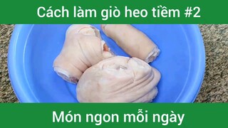 Cách làm giò heo tiềm p2