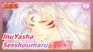 InuYasha|Berusahalah untuk keindahan Sesshoumaru yang menawan! Aku bisa! Aku baik-baik saja!_2