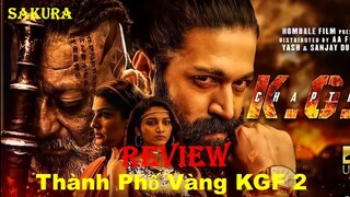 REVIEW PHIM TRUYỀN THUYẾT THÀNH PHỐ VÀNG KGF PHẦN 2 || SAKURA REVIEW